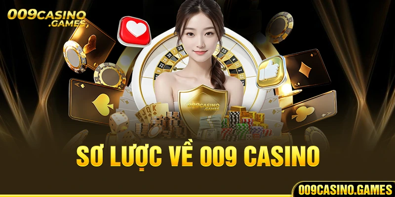 Sơ lược về 009 Casino 