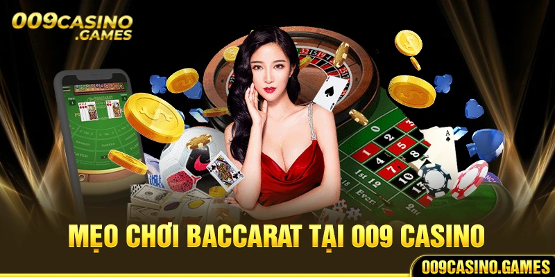 Luật chơi Baccarat tại 009 casino dễ hiểu, phù hợp với nhiều người chơi 